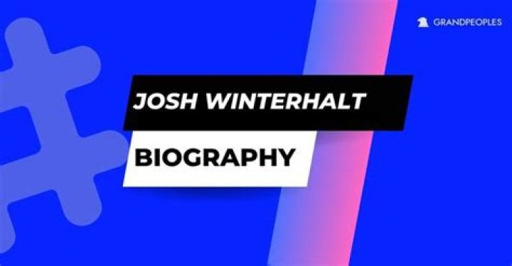 Josh Winterhalt- Bio, Wiki, Age, Height, Net Worth, Relationship